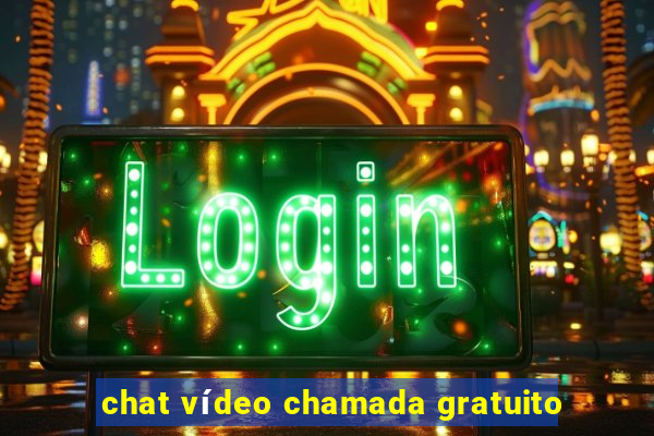 chat vídeo chamada gratuito